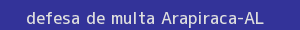 defesa/recurso de multa arapiraca