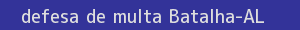 defesa/recurso de multa batalha