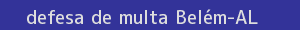 defesa/recurso de multa belém