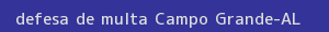 defesa/recurso de multa campo grande