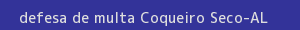 defesa/recurso de multa coqueiro seco