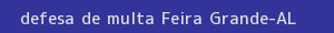 defesa/recurso de multa feira grande