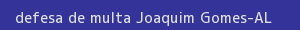 defesa/recurso de multa joaquim gomes