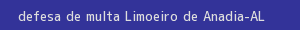 defesa/recurso de multa limoeiro de anadia