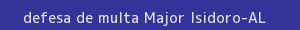 defesa/recurso de multa major isidoro