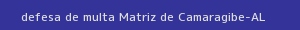 defesa/recurso de multa matriz de camaragibe