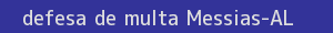 defesa/recurso de multa messias