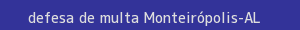 defesa/recurso de multa monteirópolis