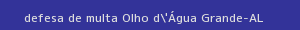 defesa/recurso de multa olho d'Água grande