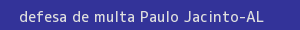 defesa/recurso de multa paulo jacinto