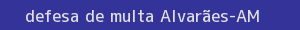 defesa/recurso de multa alvarães