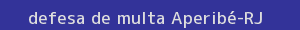 defesa/recurso de multa aperibé