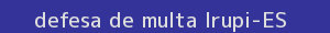 defesa/recurso de multa irupi