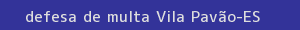 defesa/recurso de multa vila pavão