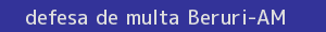 defesa/recurso de multa beruri