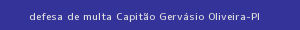 defesa/recurso de multa capitão gervásio oliveira