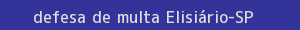 defesa/recurso de multa elisiário