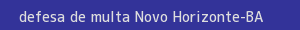 defesa/recurso de multa novo horizonte