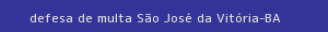 defesa/recurso de multa são josé da vitória