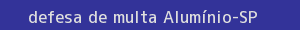 defesa/recurso de multa alumínio