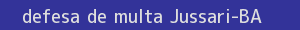 defesa/recurso de multa jussari