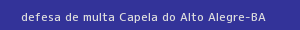 defesa/recurso de multa capela do alto alegre