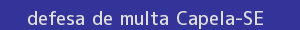 defesa/recurso de multa capela