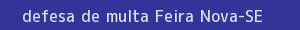defesa/recurso de multa feira nova