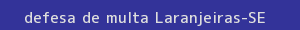 defesa/recurso de multa laranjeiras