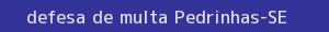 defesa/recurso de multa pedrinhas