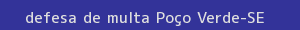 defesa/recurso de multa poço verde