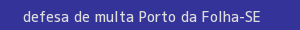 defesa/recurso de multa porto da folha