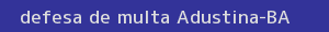 defesa/recurso de multa adustina