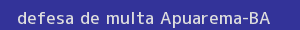 defesa/recurso de multa apuarema