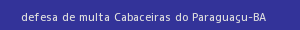 defesa/recurso de multa cabaceiras do paraguaçu