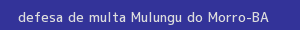 defesa/recurso de multa mulungu do morro