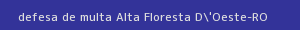 defesa/recurso de multa alta floresta d'oeste