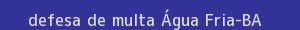 defesa/recurso de multa Água fria