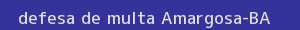 defesa/recurso de multa amargosa