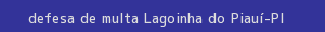 defesa/recurso de multa lagoinha do piauí