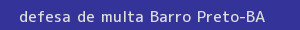 defesa/recurso de multa barro preto