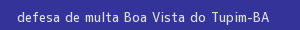defesa/recurso de multa boa vista do tupim