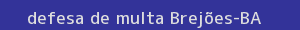 defesa/recurso de multa brejões