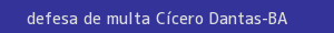 defesa/recurso de multa cícero dantas