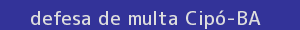 defesa/recurso de multa cipó