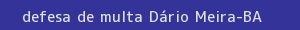 defesa/recurso de multa dário meira