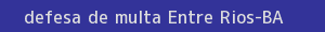 defesa/recurso de multa entre rios