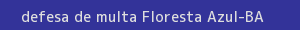 defesa/recurso de multa floresta azul