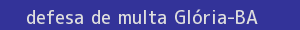 defesa/recurso de multa glória