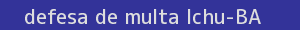 defesa/recurso de multa ichu